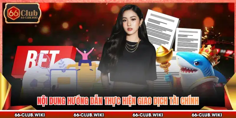 Nội dung hướng dẫn thực hiện giao dịch tài chính