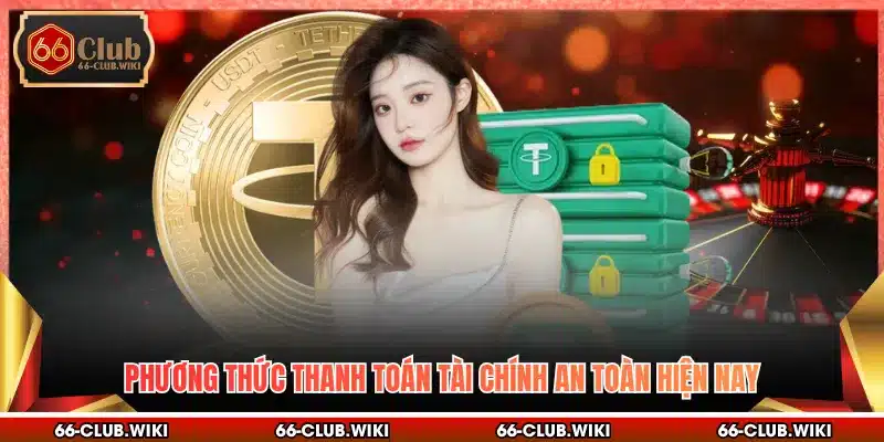 Phương thức thanh toán tài chính an toàn hiện nay
