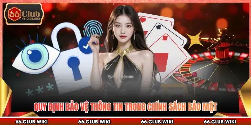 Quy định bảo vệ thông tin trong chính sách bảo mật