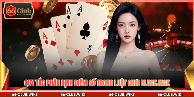 Quy tắc phân định điểm số trong luật chơi blackjack