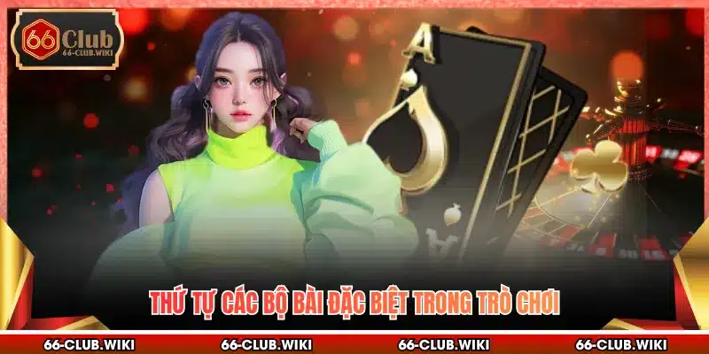 Thứ tự các bộ bài đặc biệt trong trò chơi
